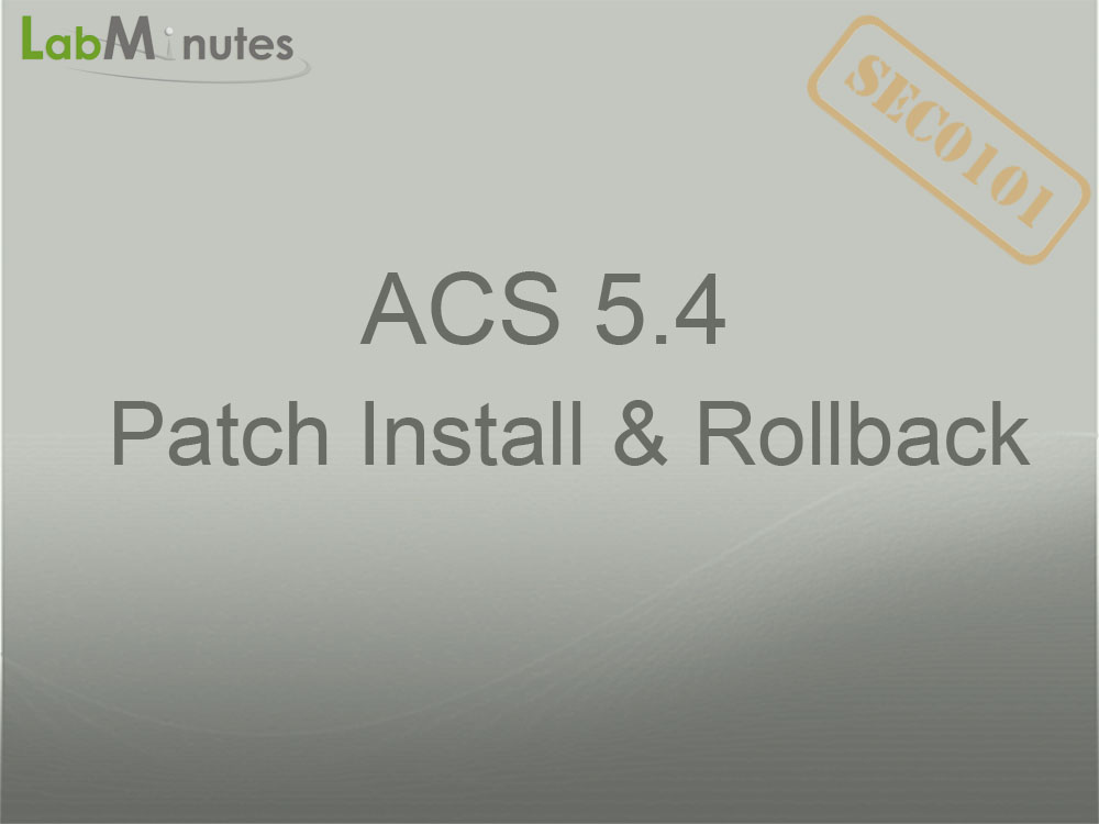 cisco acs 5.2 patch installation cisco acs 5.2 patch installation