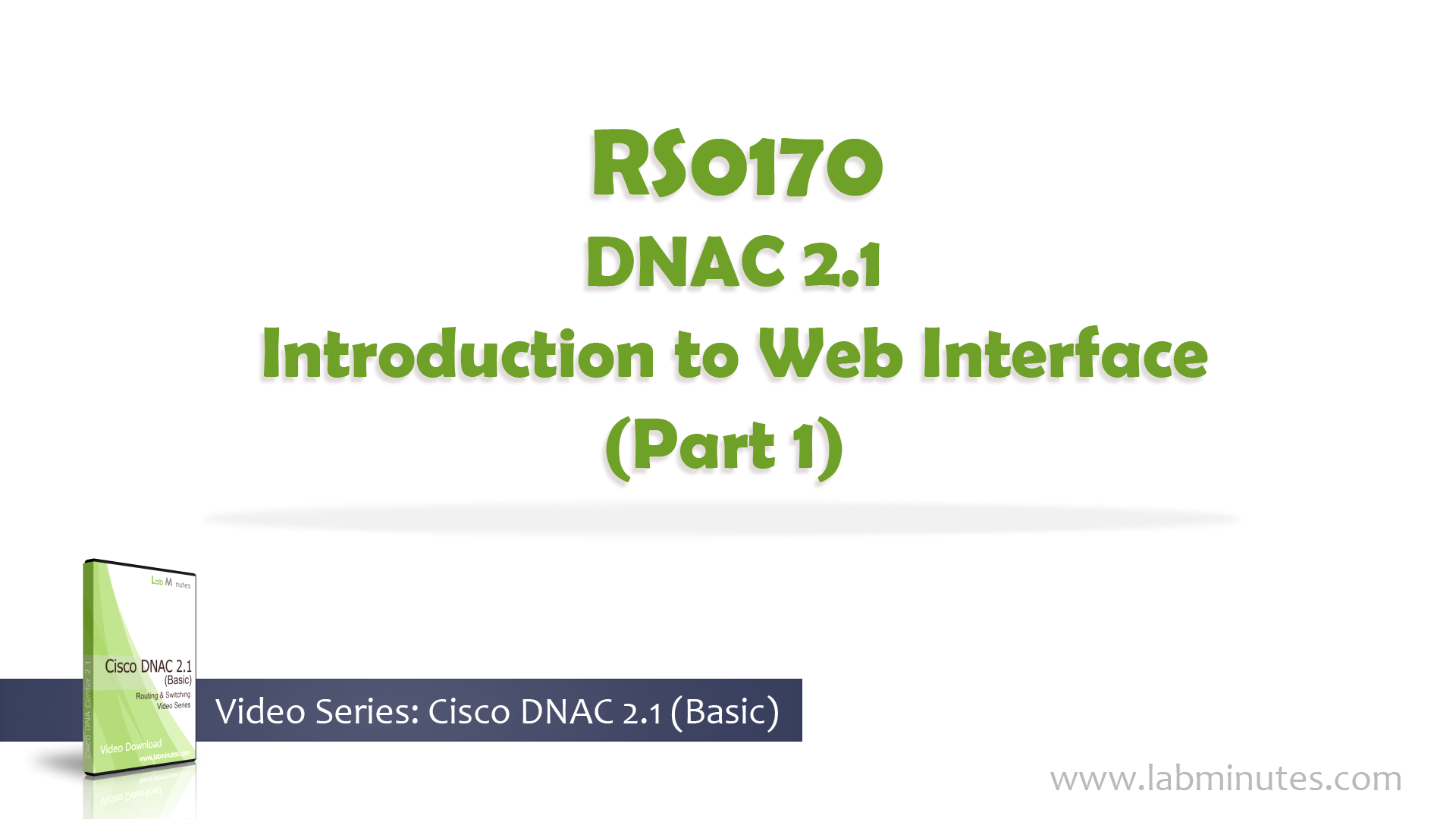 Introduction to DNAC 2.1 Web Interface (Part 1)