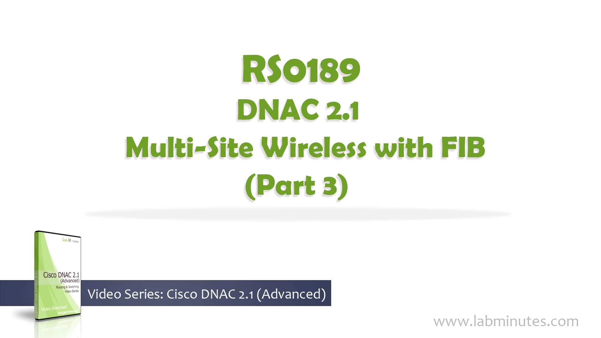 How to Configure DNAC 2.1 Multi-Site Wireless with FIB (Part 3)